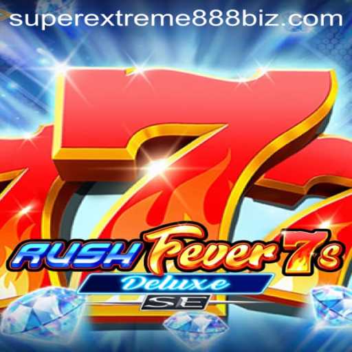 RushFever7sDeluxeSE: A Thrilling Dive into SuperExtreme888